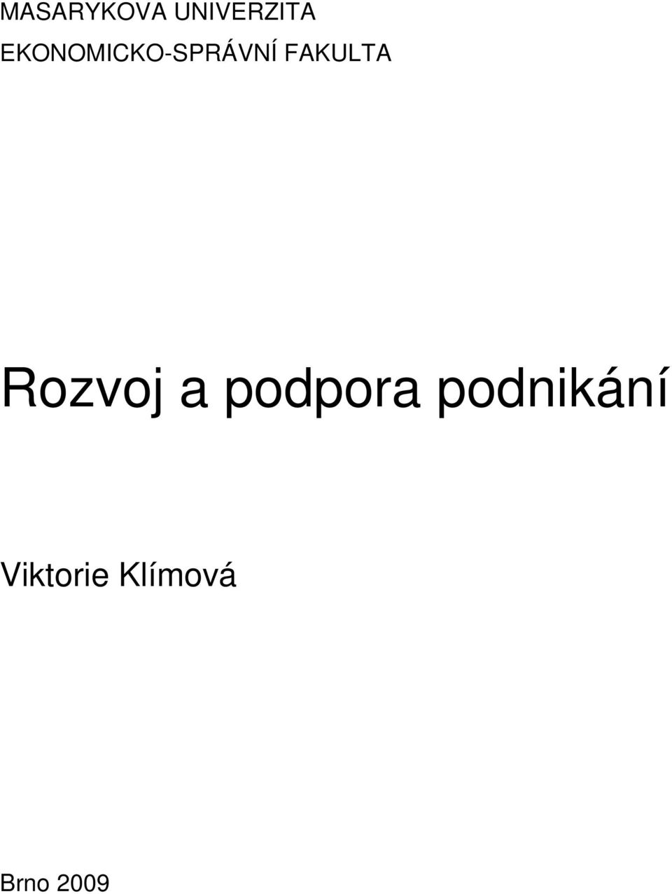 FAKULTA Rozvoj a podpora