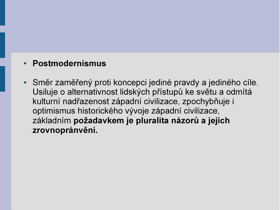 nadřazenost západní civilizace, zpochybňuje i optimismus historického vývoje