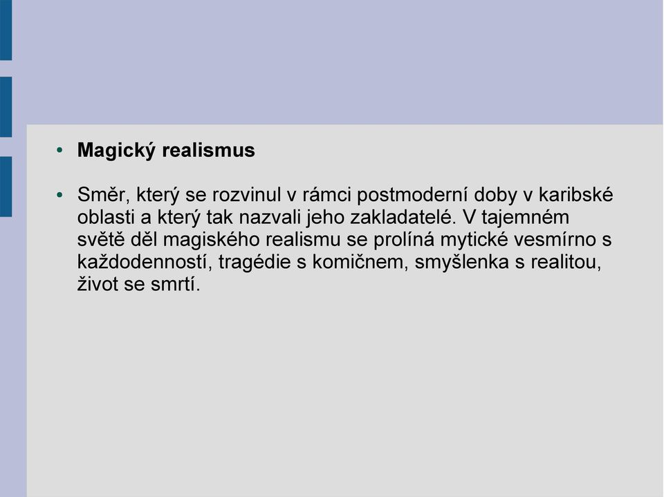 V tajemném světě děl magiského realismu se prolíná mytické