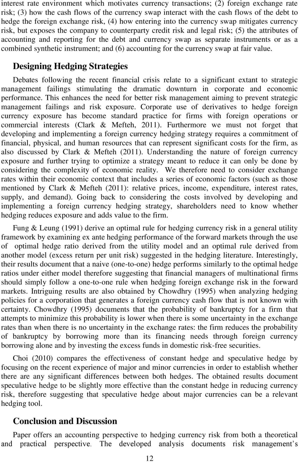 reporting for the debt and currency swap as separate instruments or as a combined synthetic instrument; and (6) accounting for the currency swap at fair value.