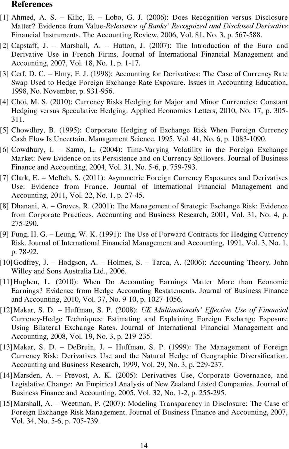 Journal of International Financial Management and Accounting, 2007, Vol. 18, No. 1, p. 1-17. [3] Cerf, D. C. Elmy, F. J.