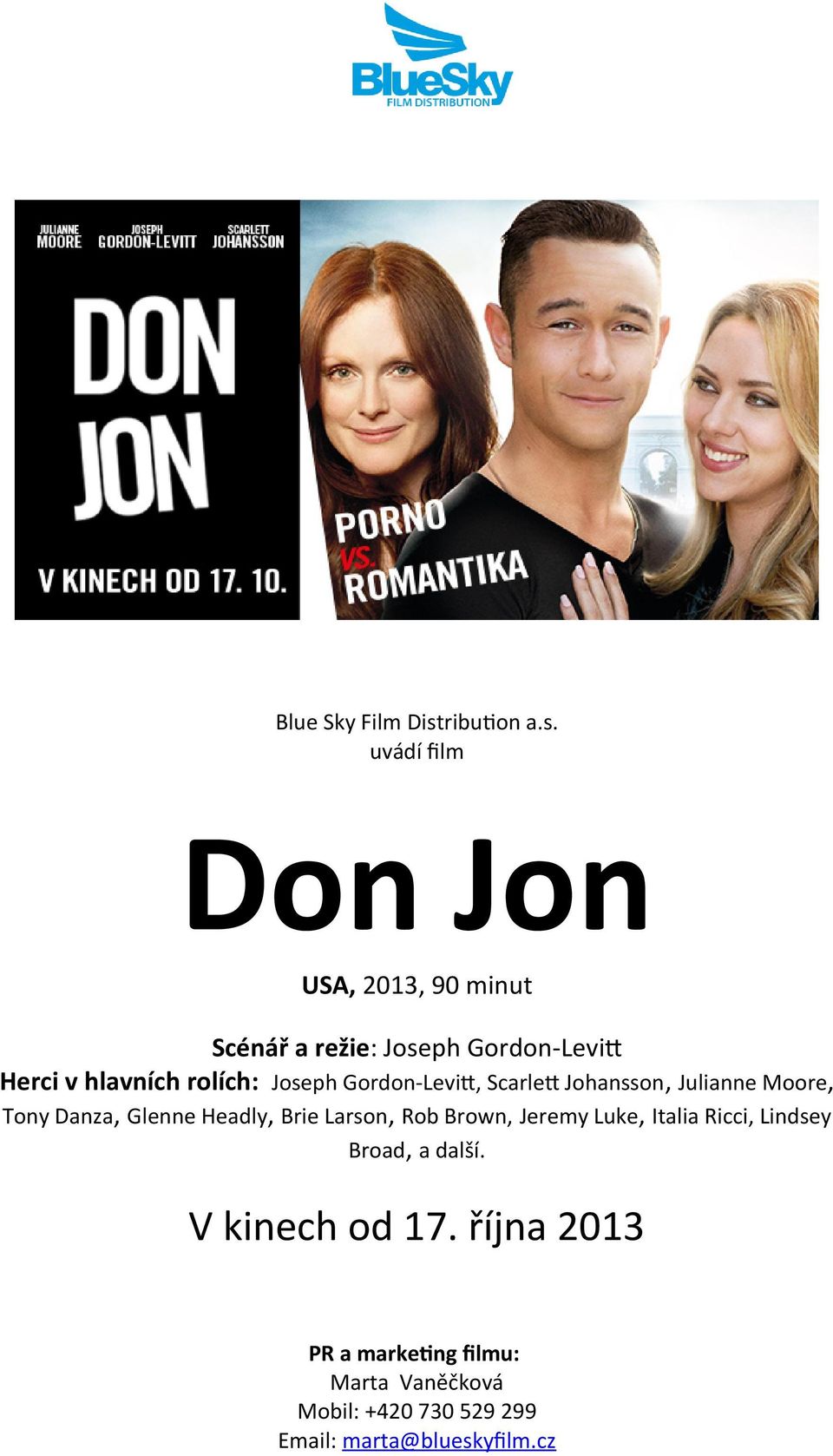uvádí film Don Jon USA, 2013, 90 minut Scénář a režie: Joseph Gordon-Levit Herci v hlavních rolích: