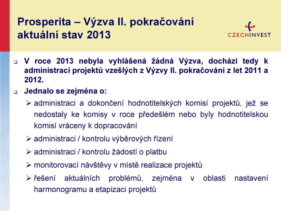 pokračování z let 2011 a 2012.