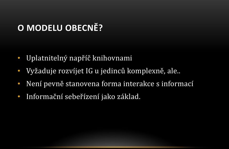 rozvíjet IG u jedinců komplexně, ale.