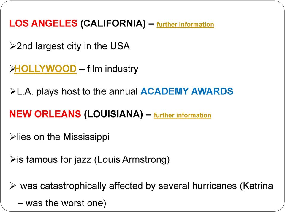 plays host to the annual ACADEMY AWARDS NEW ORLEANS (LOUISIANA) further