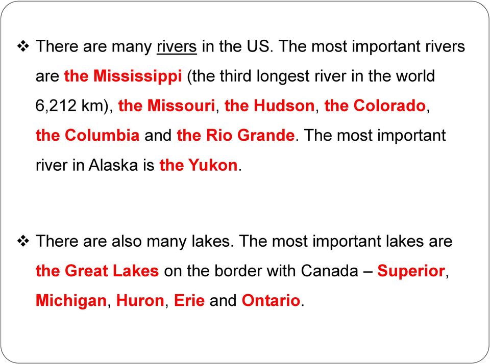 the Missouri, the Hudson, the Colorado, the Columbia and the Rio Grande.