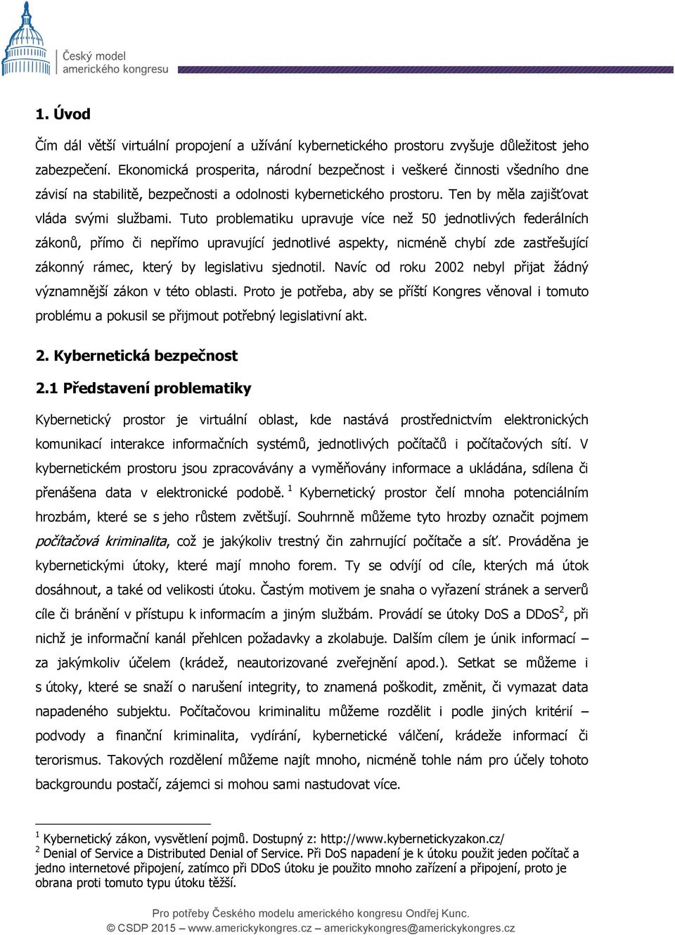 Tuto problematiku upravuje více než 50 jednotlivých federálních zákonů, přímo či nepřímo upravující jednotlivé aspekty, nicméně chybí zde zastřešující zákonný rámec, který by legislativu sjednotil.