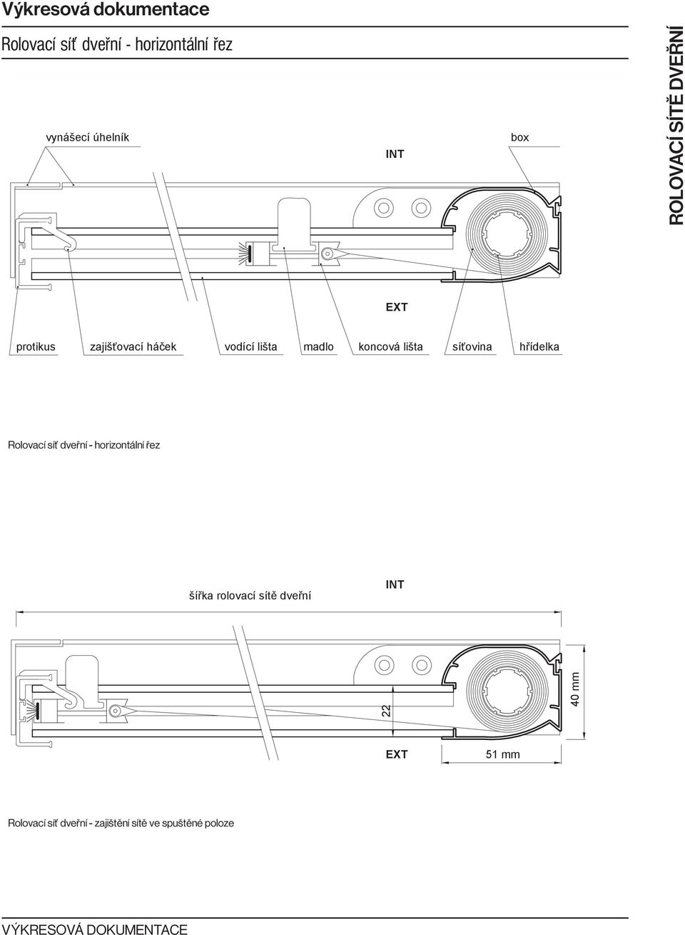 hřídelka - horizontální řez šířka rolovací sítě dveřní INT 22 40 mm