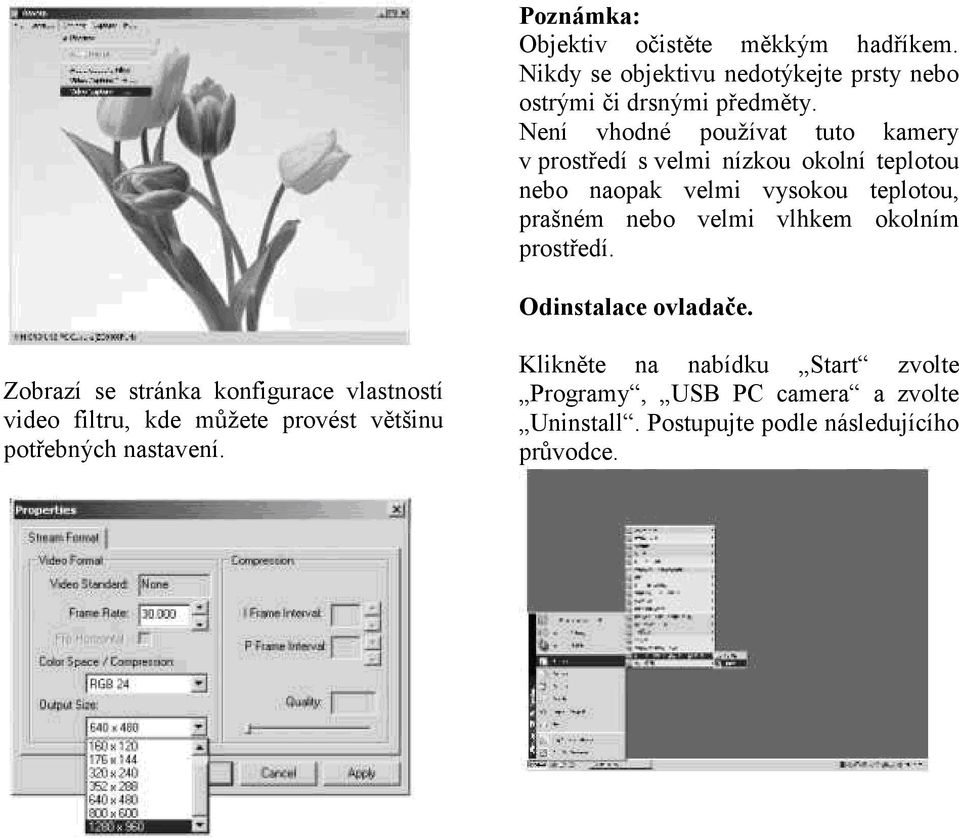 velmi vlhkem okolním prostředí. Odinstalace ovladače.