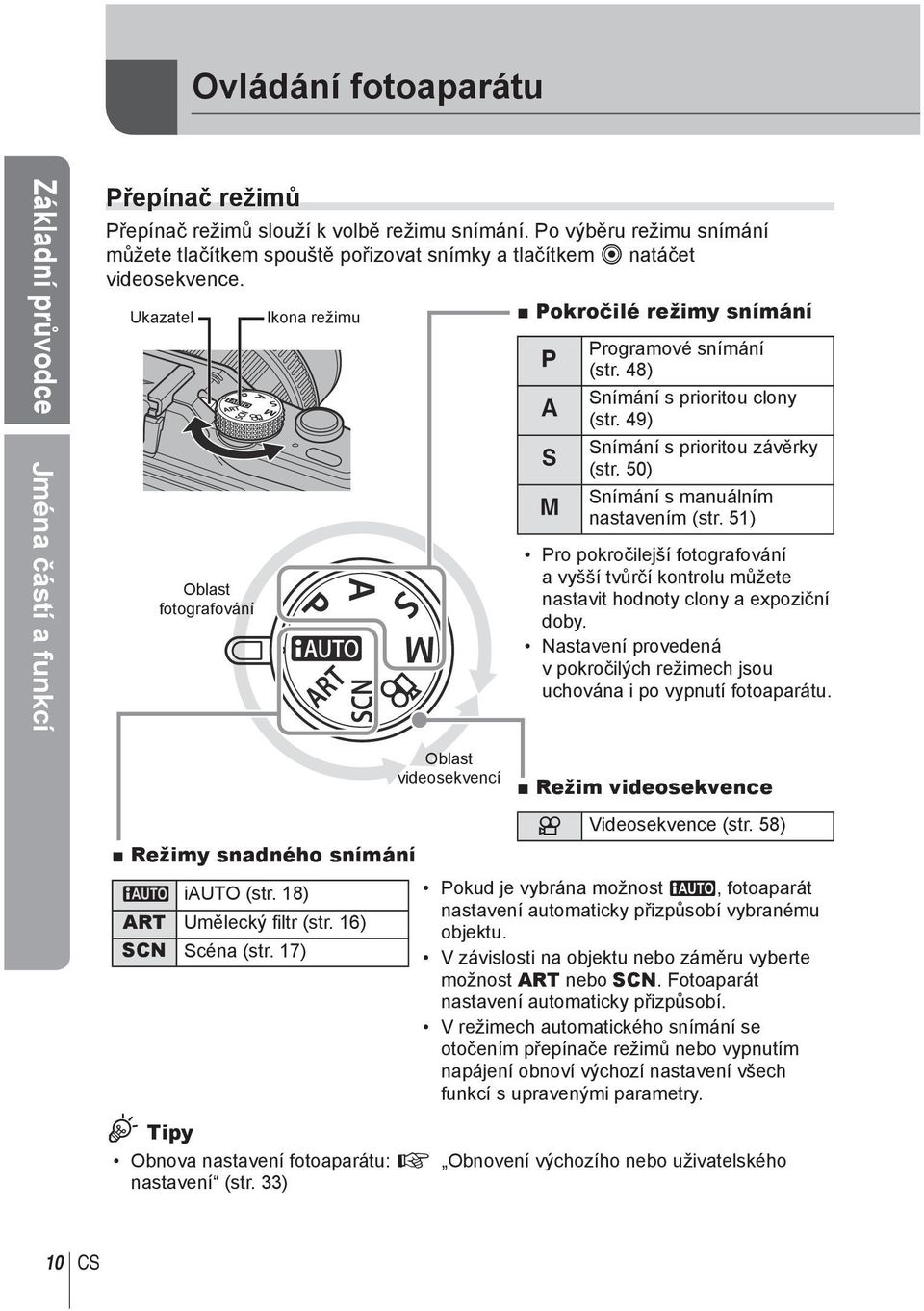 48) Snímání s prioritou clony (str. 49) Snímání s prioritou závěrky (str. 50) Snímání s mnuálním nstvením (str.