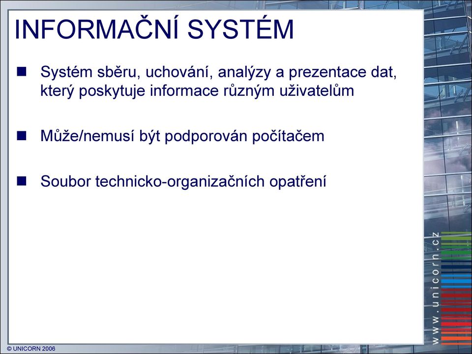 informace různým uživatelům Může/nemusí být