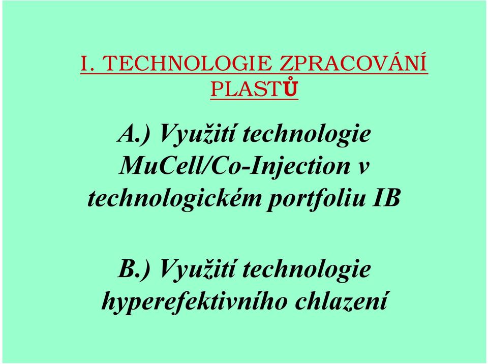 MuCell/Co-Injection v technologickém