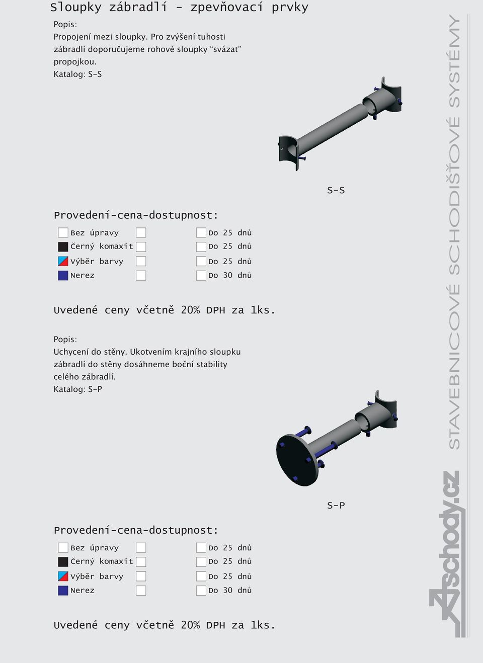 propojkou. Katalog: S-S S-S Uchycení do stìny.