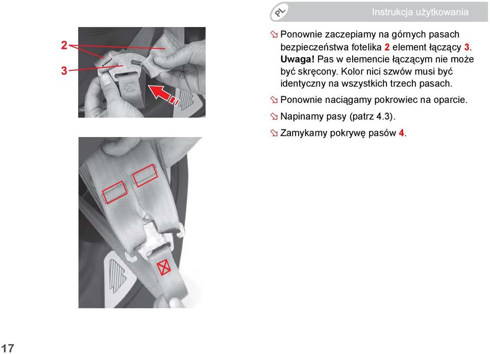 Kolor nici szwów musi być identyczny na wszystkich trzech pasach.