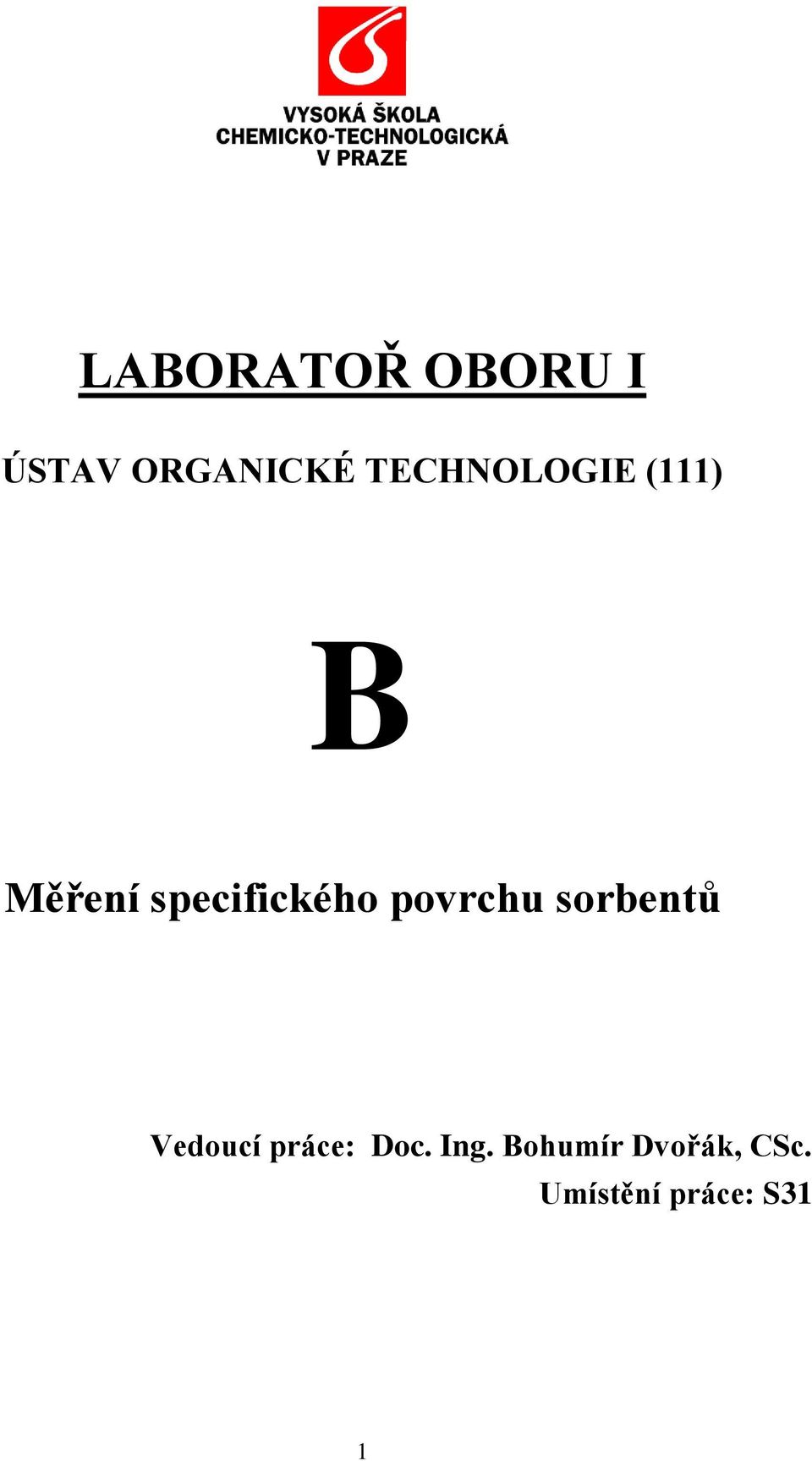 ovrchu sorbentů Vedoucí ráce: Doc. Ing.