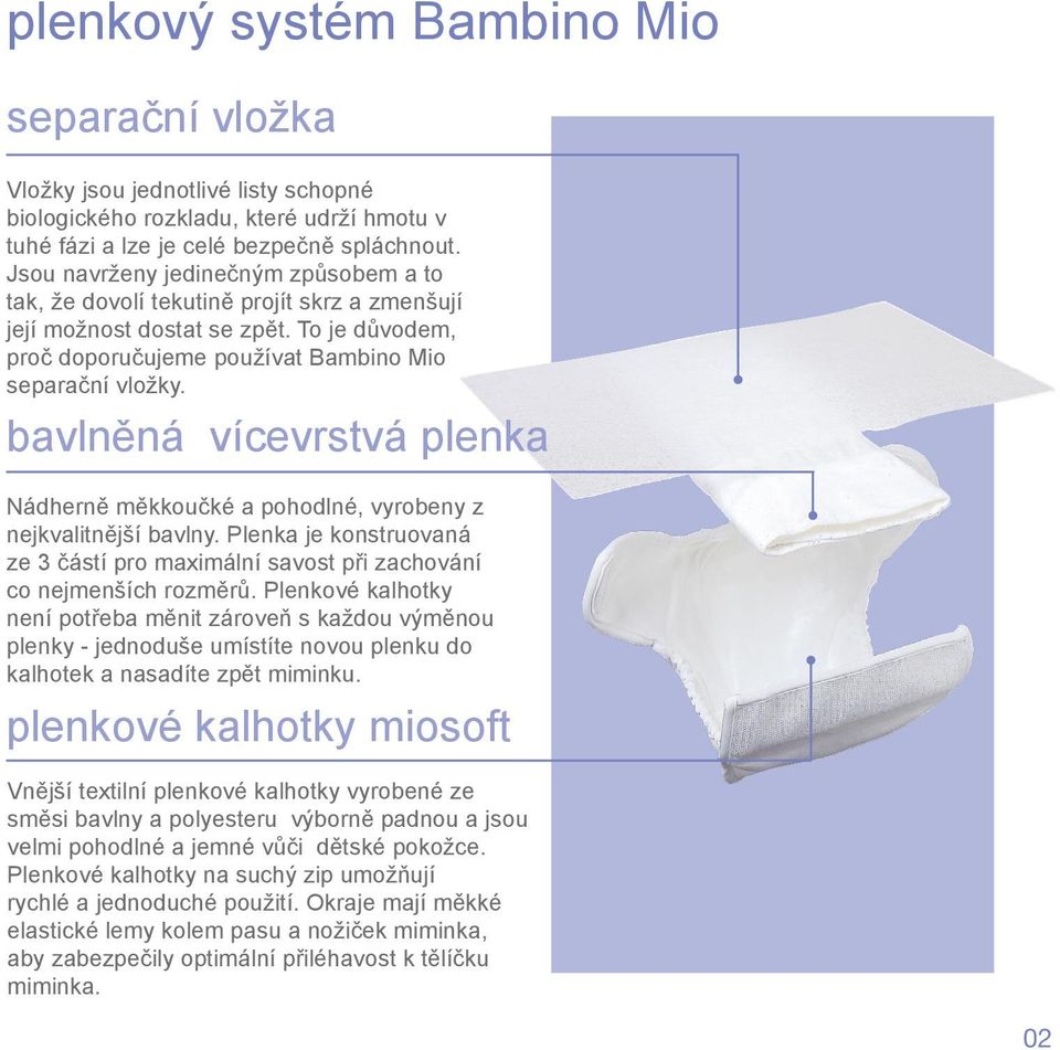 bavlněná vícevrstvá plenka Nádherně měkkoučké a pohodlné, vyrobeny z nejkvalitnější bavlny. Plenka je konstruovaná ze 3 částí pro maximální savost při zachování co nejmenších rozměrů.