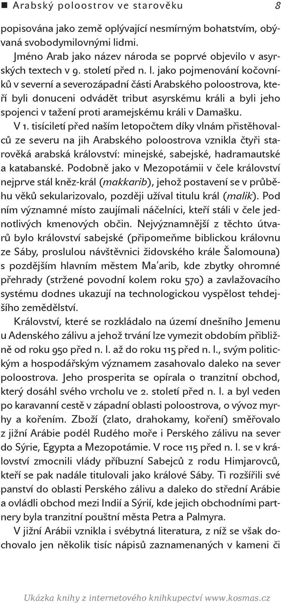 jako pojmenování kočovníků v severní a severozápadní části Arabského poloostrova, kteří byli donuceni odvádět tribut asyrskému králi a byli jeho spojenci v tažení proti aramejskému králi v Damašku.