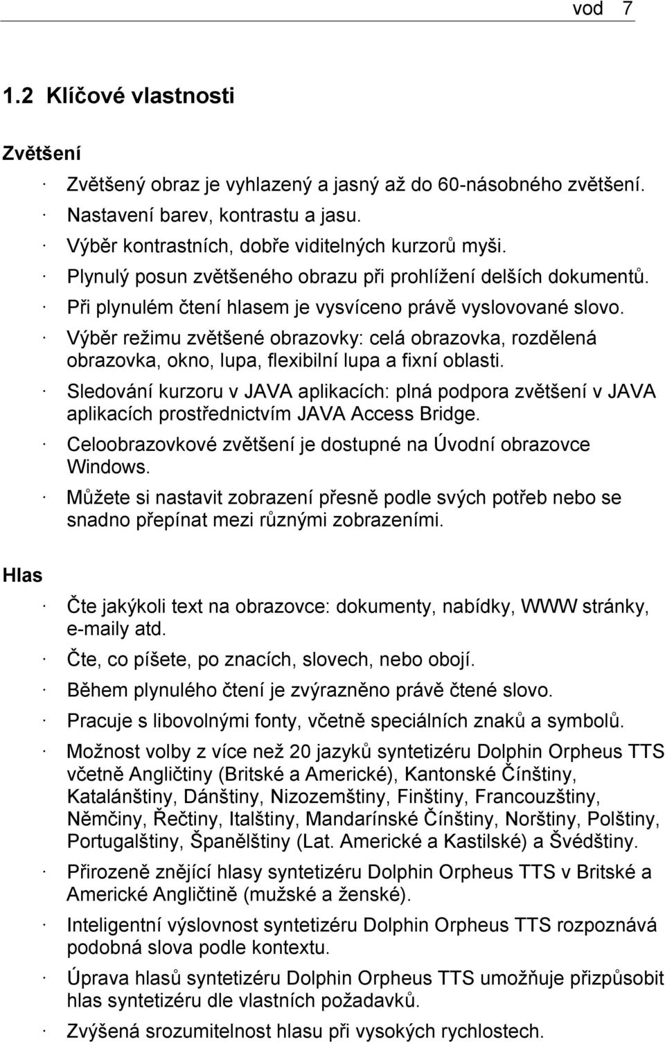 Výběr režimu zvětšené obrazovky: celá obrazovka, rozdělená obrazovka, okno, lupa, flexibilní lupa a fixní oblasti.