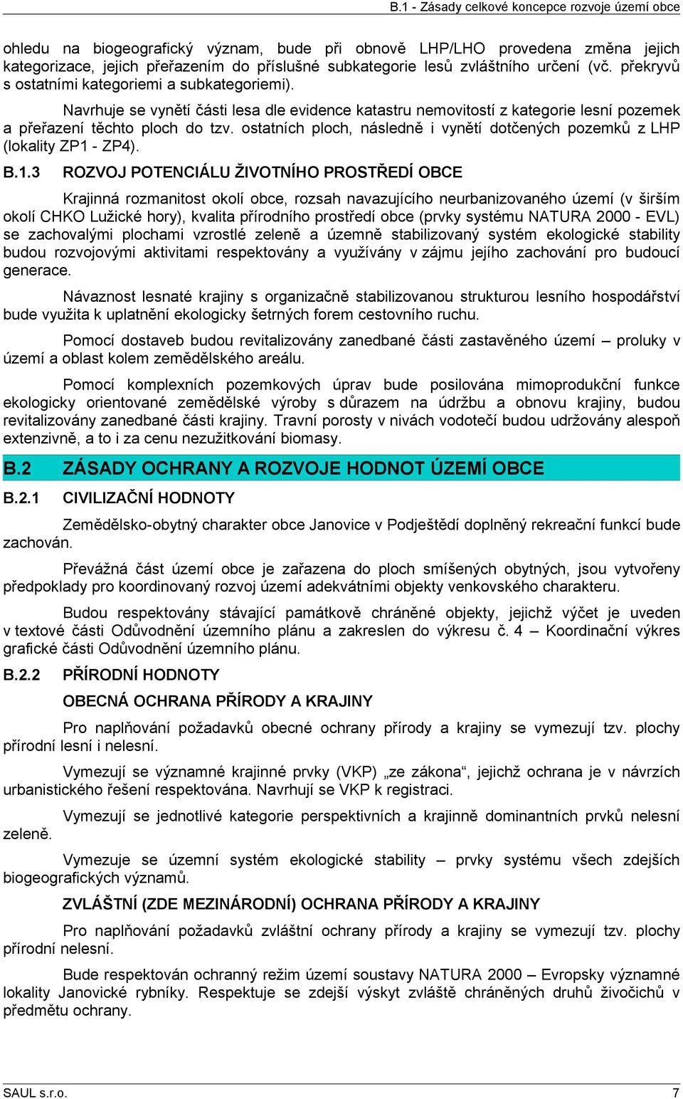 ostatních ploch, následně i vynětí dotčených pozemků z LHP (lokality ZP1 