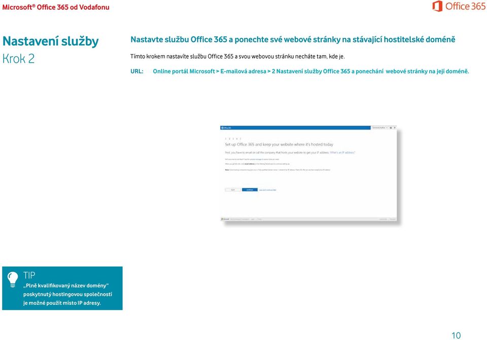 URL: Online portál Microsoft > E-mailová adresa > 2 Nastavení služby Office 365 a ponechání webové