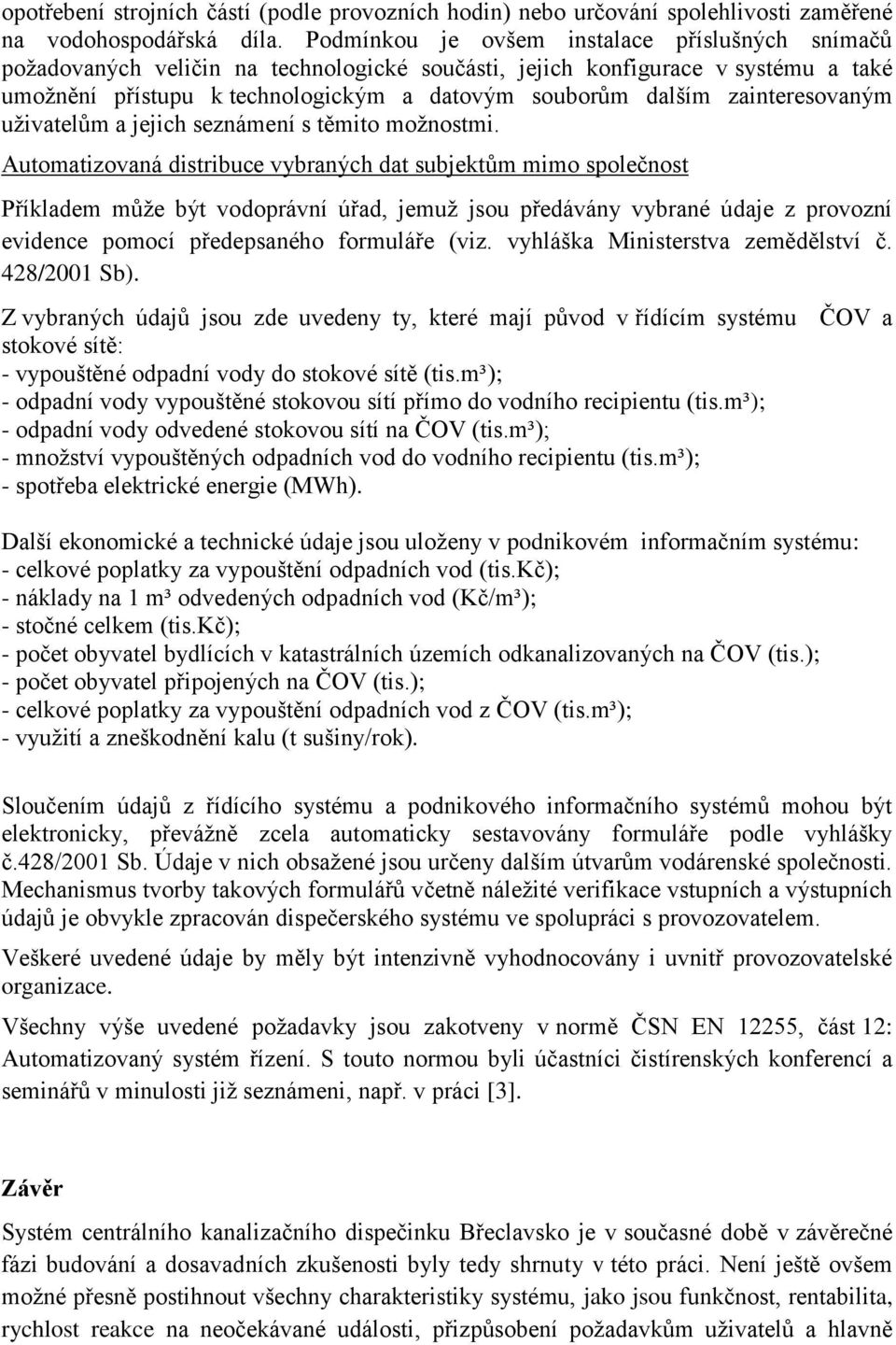 zainteresovaným uživatelům a jejich seznámení s těmito možnostmi.