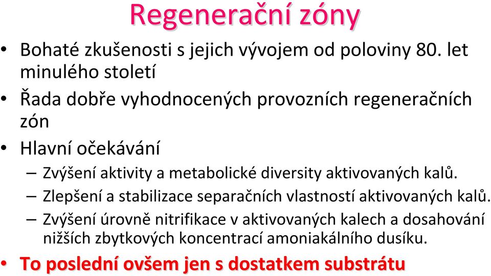 metabolické diversity aktivovaných kalů. Zlepšení a stabilizace separačních vlastností aktivovaných kalů.