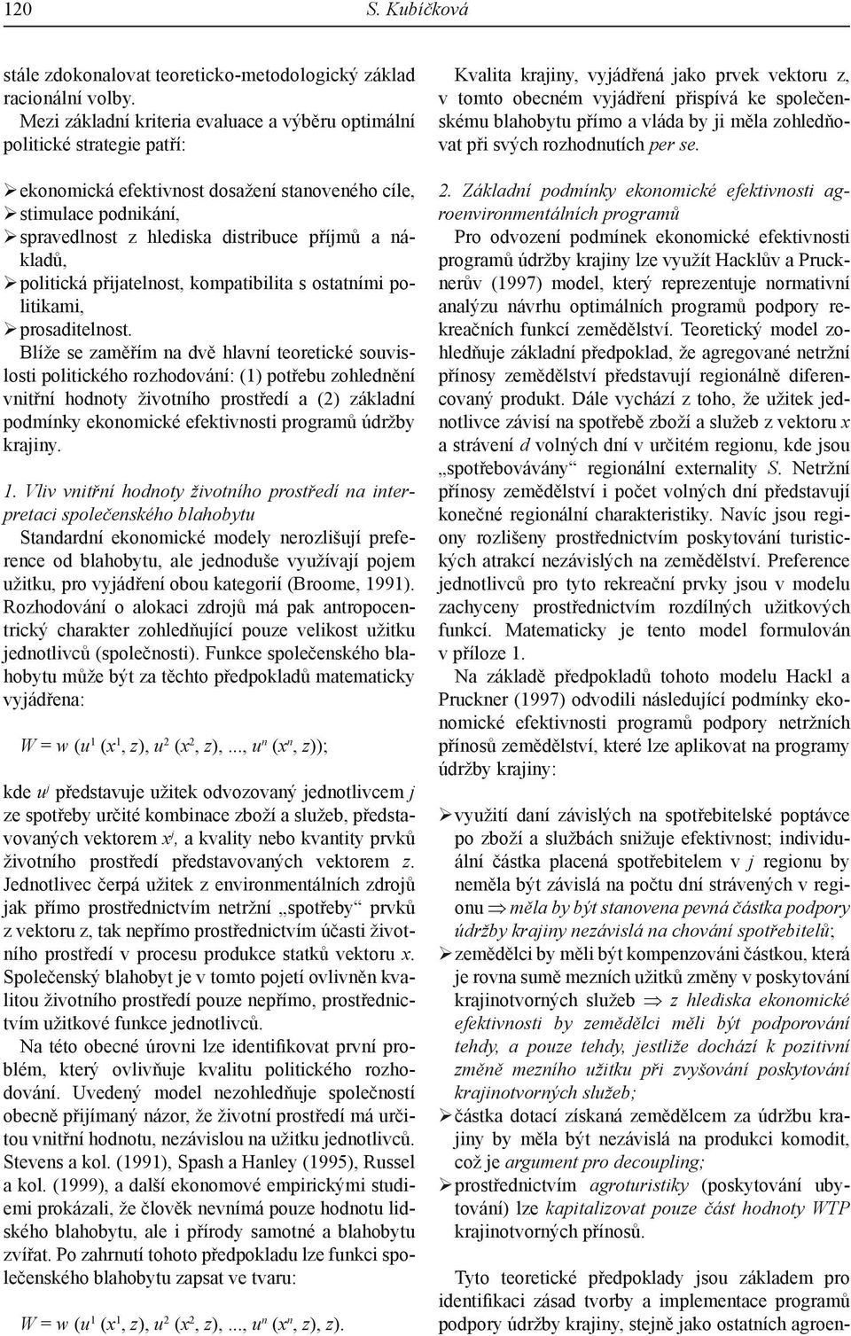 nákladů, politická přijatelnost, kompatibilita s ostatními politikami, prosaditelnost.