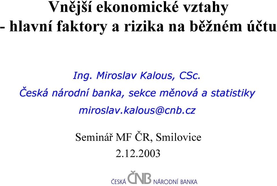 Česká národní banka, sekce měnová a statistiky