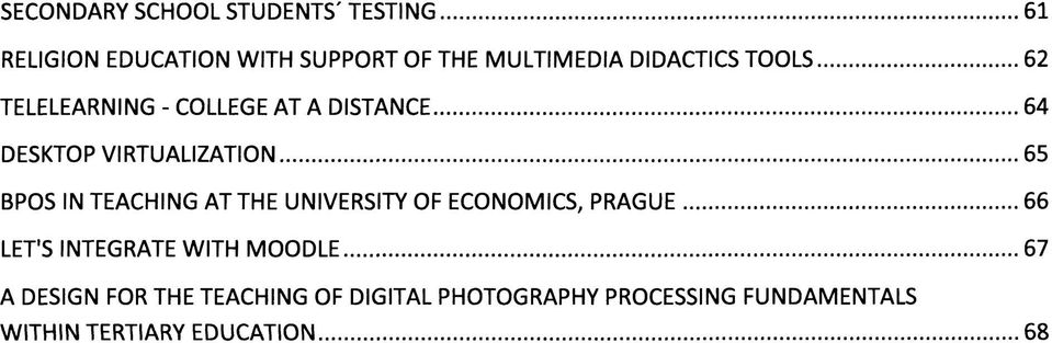 IN TEACHING AT THE UNIVERSITY OF ECONOMICS, PRAGUE 66 LET'S INTEGRATE WITH MOODLE 67 A