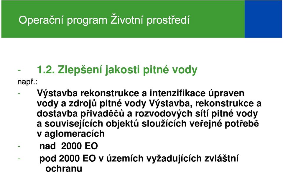 Výstavba, rekonstrukce a dostavba přivaděčů a rozvodových sítí pitné vody a