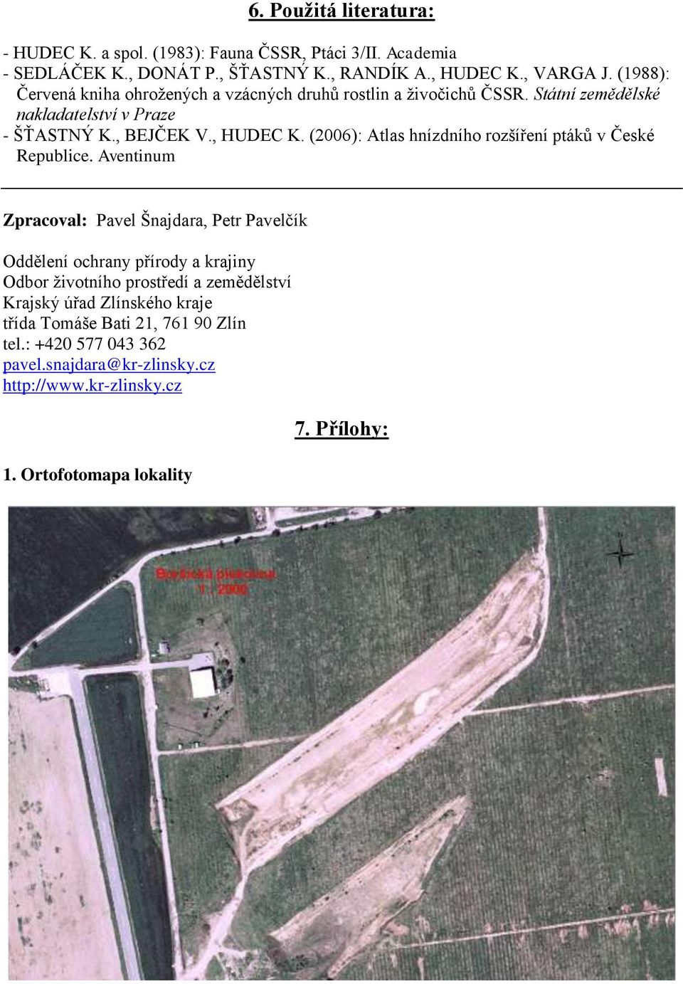 (2006): Atlas hnízdního rozšíření ptáků v České Republice.