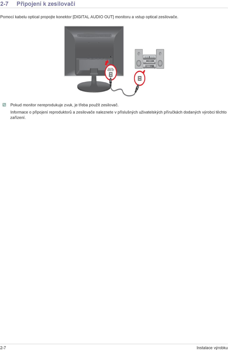 Pokud monitor nereprodukuje zvuk, je třeba použít zesilovač.