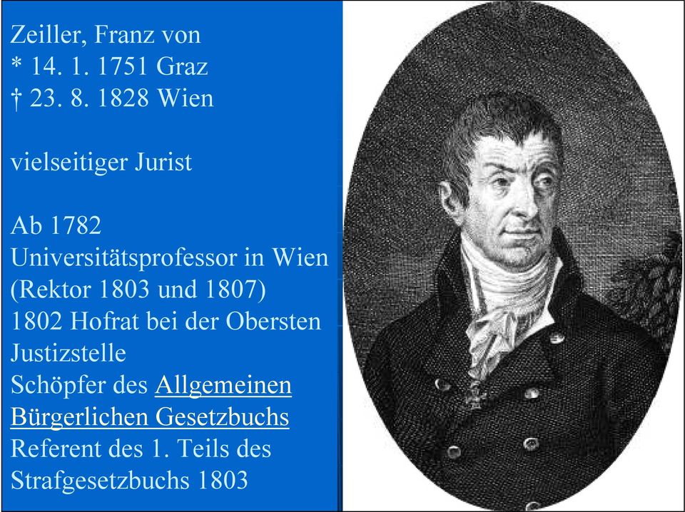 (Rektor 1803 und 1807) 1802 Hofrat bei der Obersten Justizstelle