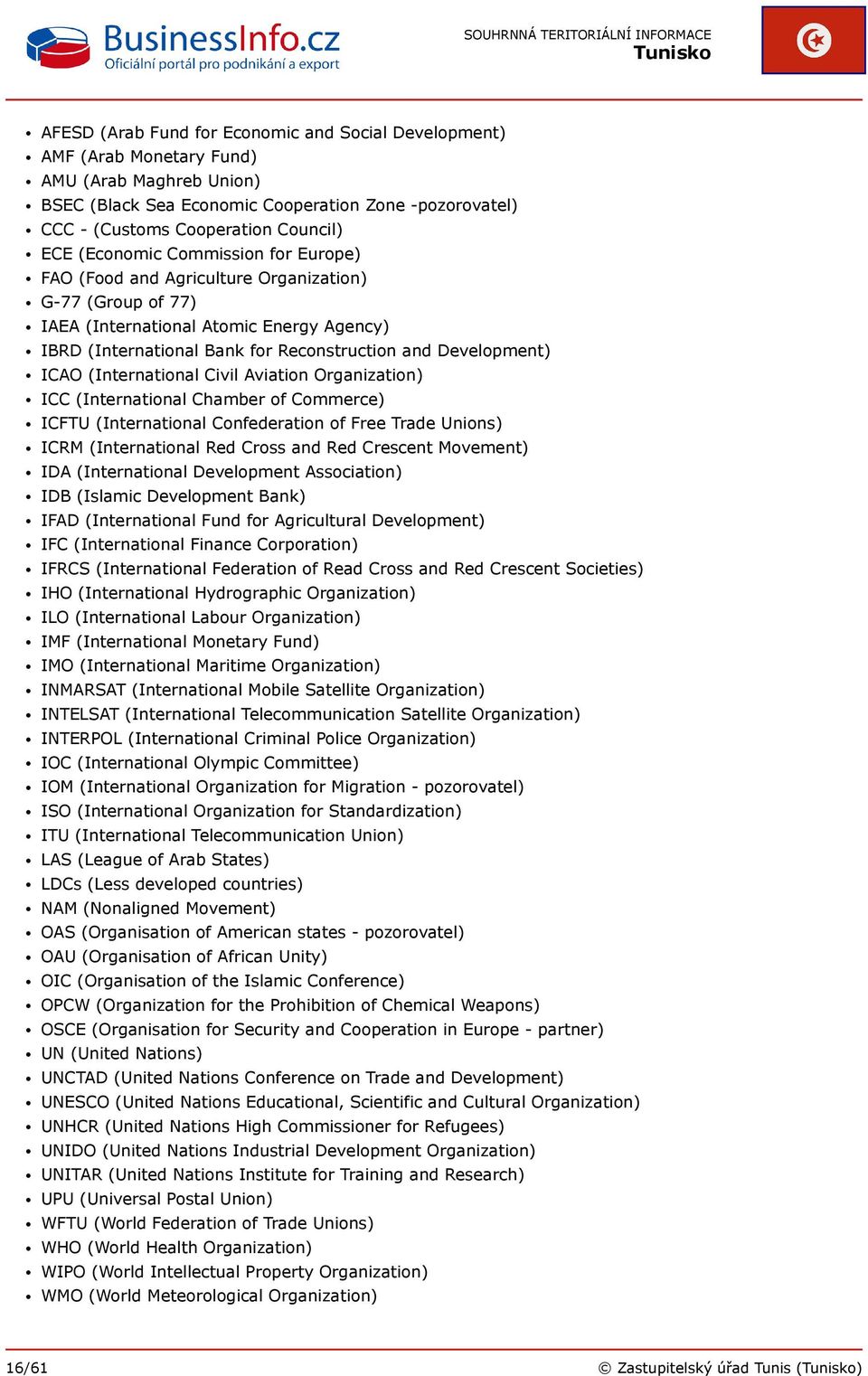 (International Civil Aviation Organization) ICC (International Chamber of Commerce) ICFTU (International Confederation of Free Trade Unions) ICRM (International Red Cross and Red Crescent Movement)