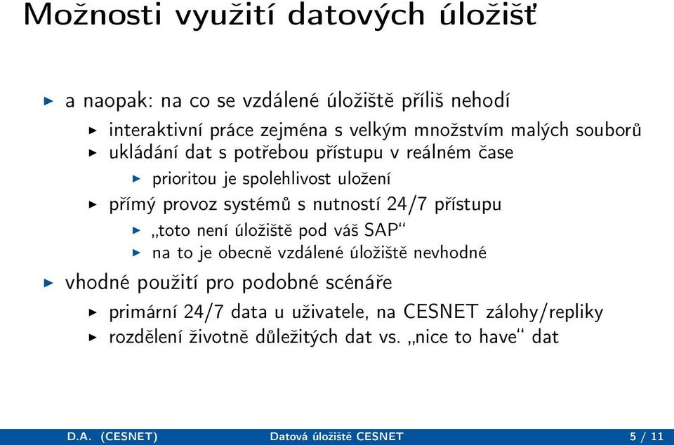 přístupu toto není úložiště pod váš SAP na to je obecně vzdálené úložiště nevhodné vhodné použití pro podobné scénáře primární 24/7