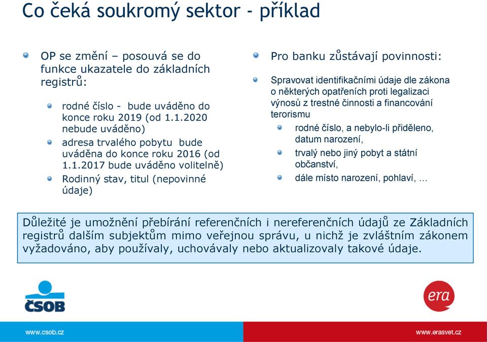 1.2020 nebude uváděno) adresa trvalého pobytu bude uváděna do konce roku 2016 1.