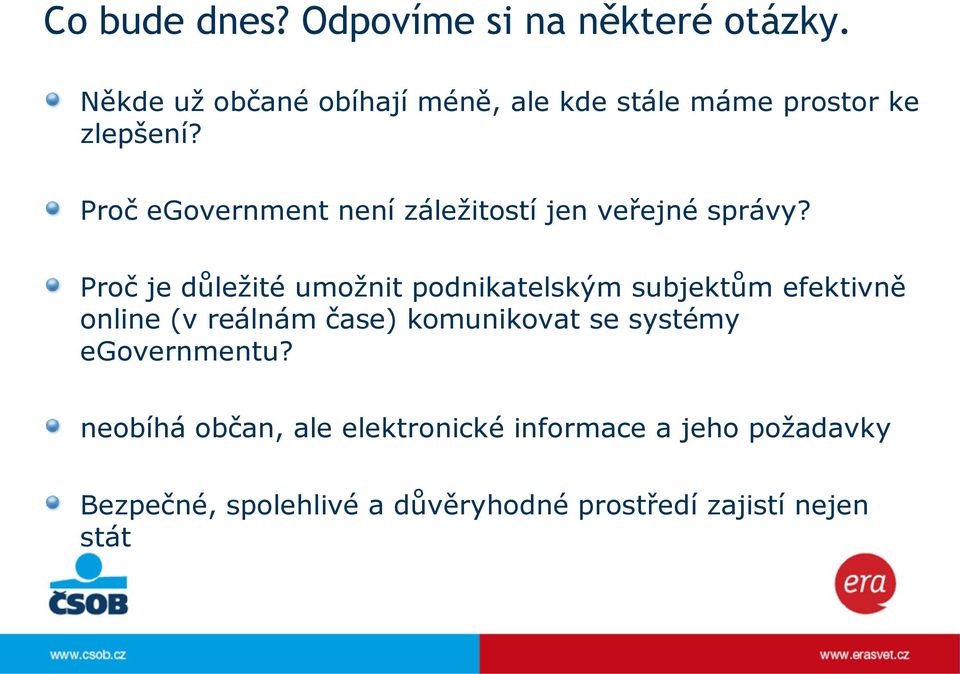 Proč egovernment není záležitostí jen veřejné správy?