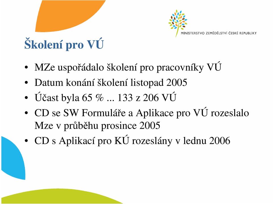 .. 133 z 206 VÚ CD se SW Formuláře a Aplikace pro VÚ