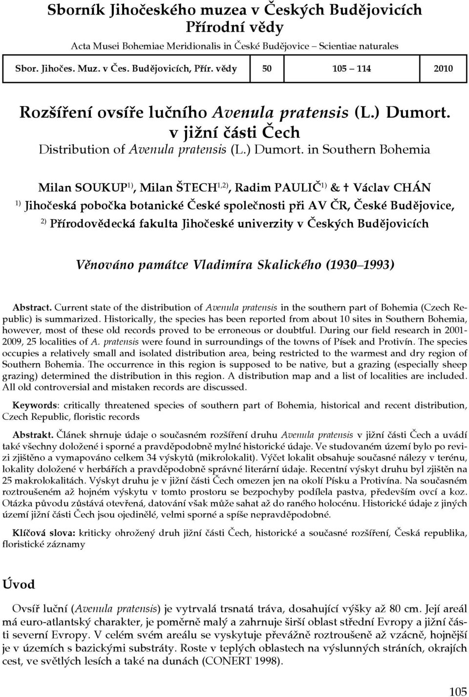 v jižní části Čech Distribution of Avenula pratensis (L.) Dumort.