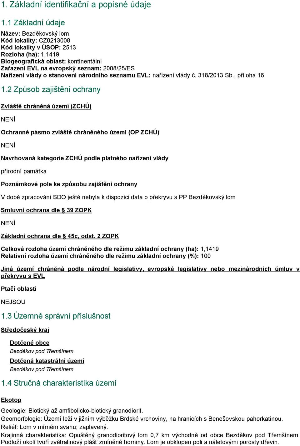 Nařízení vlády o stanovení národního seznamu EVL: nařízení vlády č. 318/2013 Sb., příloha 16 1.