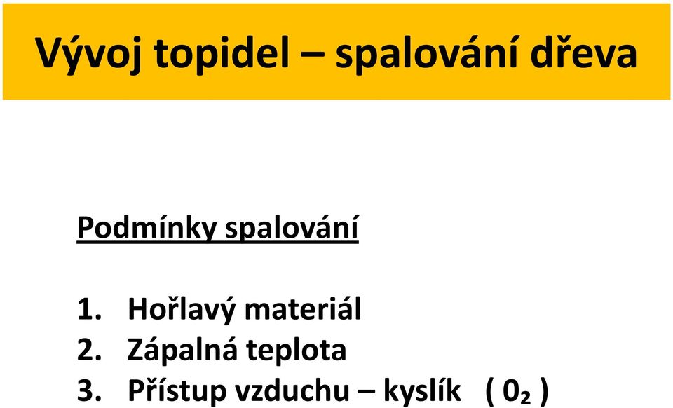 Hořlavý materiál 2.