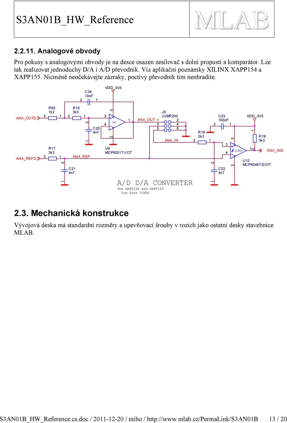 0nF VDD_V N_OUTD N_REFD R80 k R k R k n N_REF 0 n O U MP00T-I/OT N_OUT N_IN /D D/ ONVERTER See XPP and XPP Low Pass 0KHz J8 JUMPX R8 k 00nF n OMP VDD_V R k U0