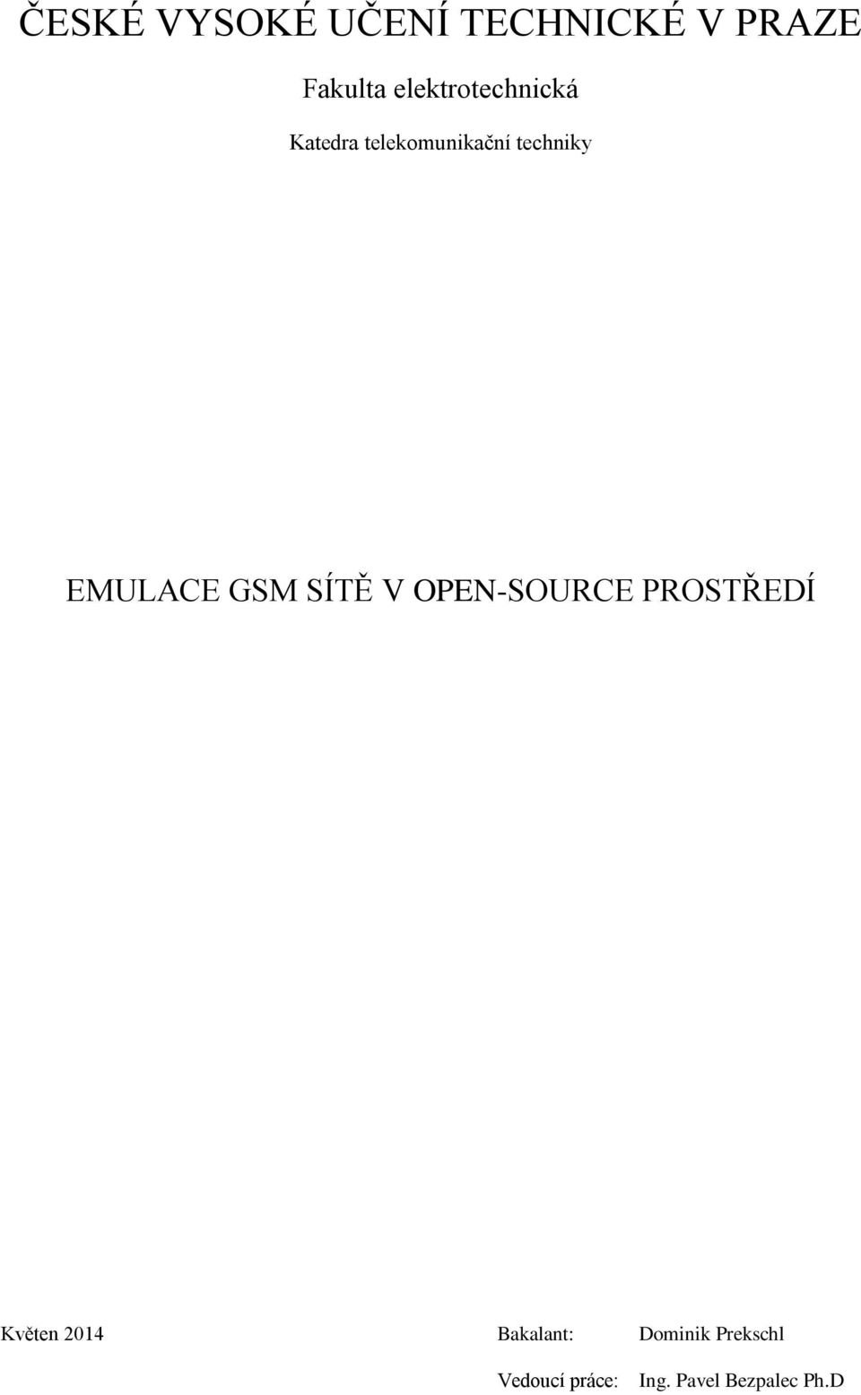 EMULACE GSM SÍTĚ V OPEN-SOURCE PROSTŘEDÍ Květen 2014