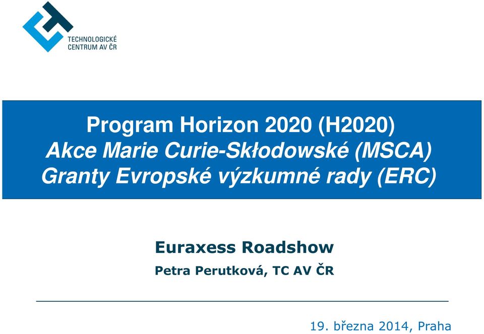 výzkumné rady (ERC) Euraxess Roadshow