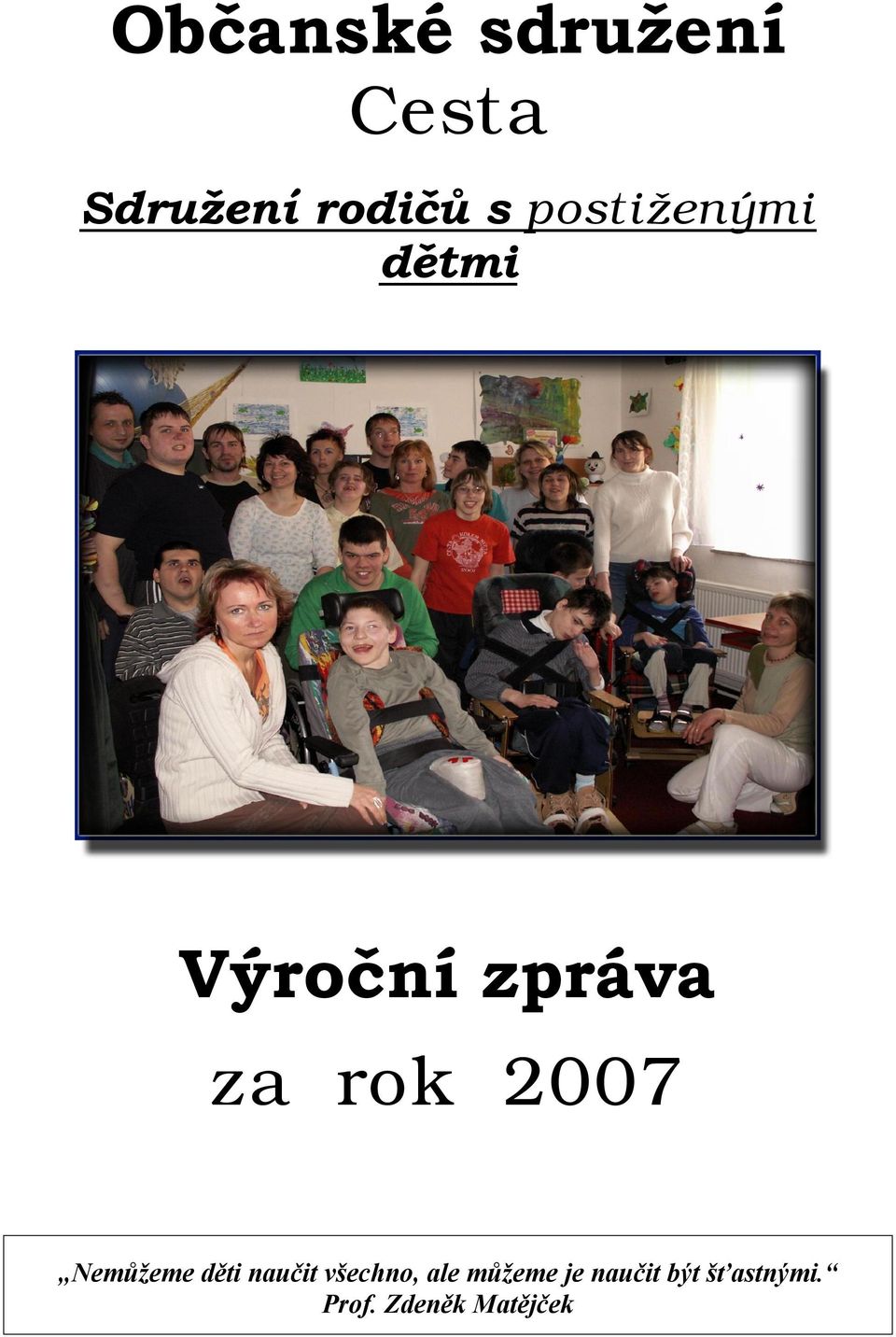 2007 Nemůžeme děti naučit všechno, ale