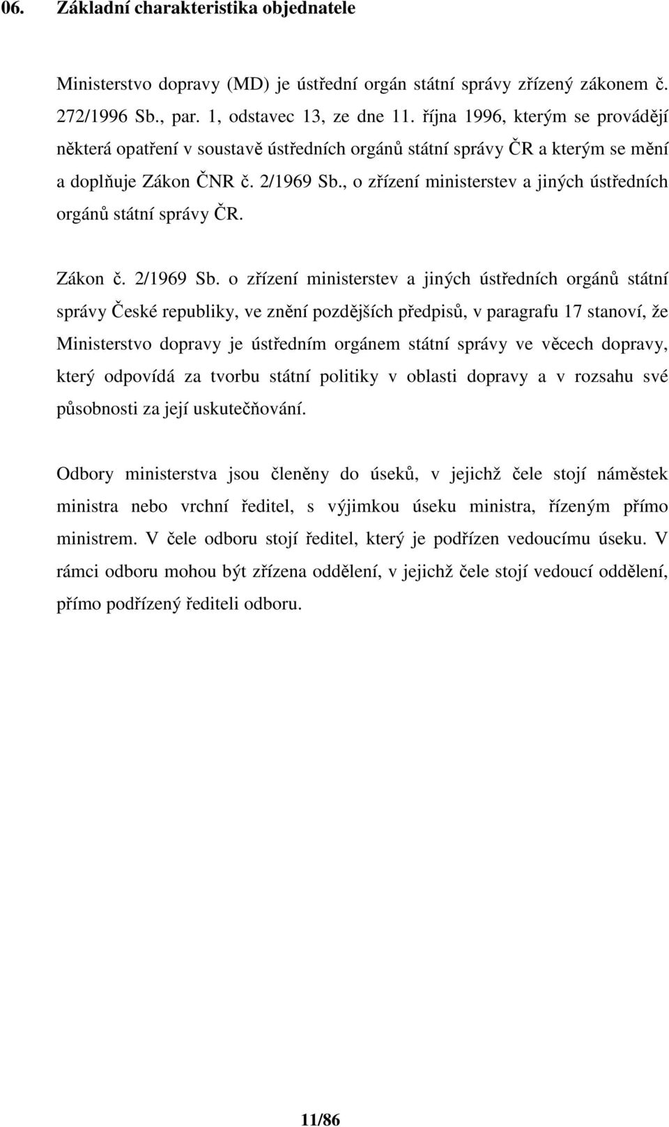 , o zřízení ministerstev a jiných ústředních orgánů státní správy ČR. Zákon č. 2/1969 Sb.