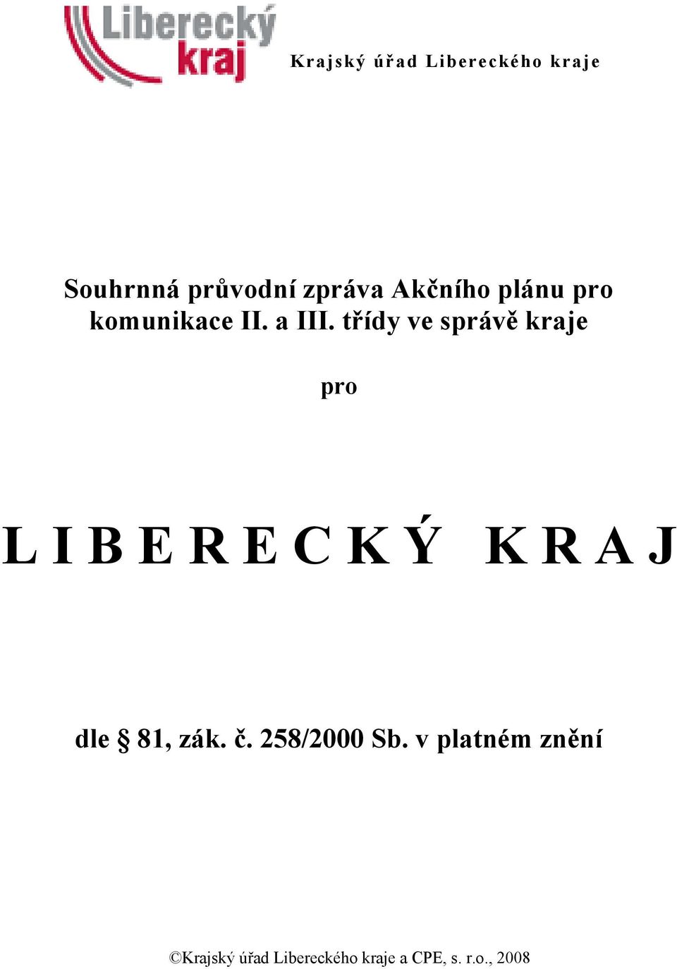 třídy ve správě kraje pro L I B E R E C K Ý K R A J dle 81,