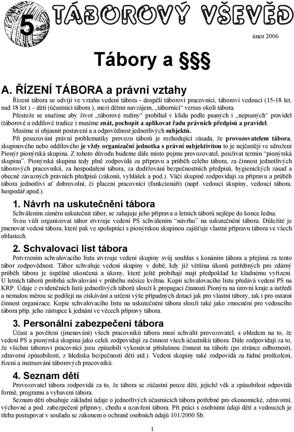 táborníci versus okolí tábora.