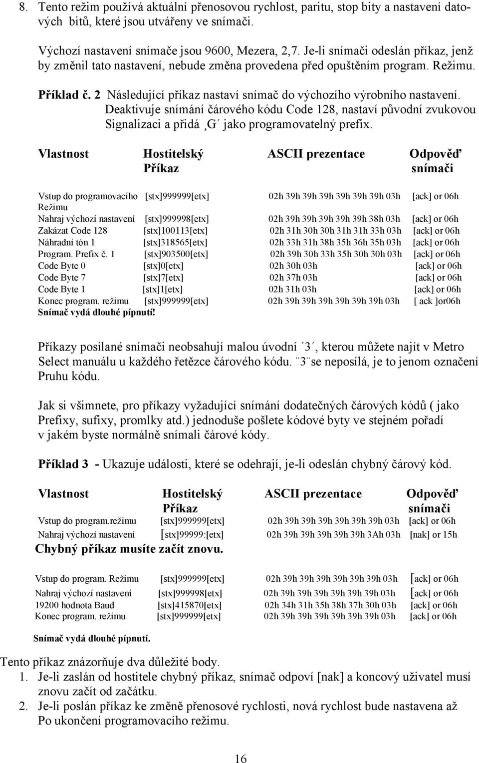 Deaktivuje snímání čárového kódu Code 128, nastaví původní zvukovou Signalizaci a přidá G jako programovatelný prefix.