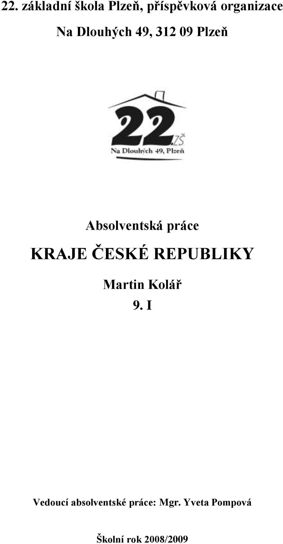 KRAJE ČESKÉ REPUBLIKY Martin Kolář 9.